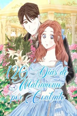 120 Días De Matrimonio Por Contrato | LectorTMOo