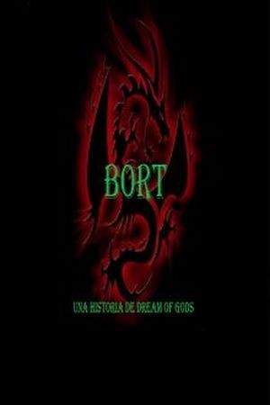 BORT : Una historia de Dream of gods (2017)
