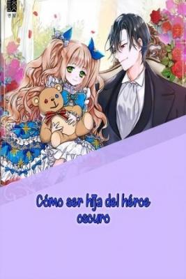 Cómo Ser Hija Del Héroe Oscuro (Novela) | LectorTMOo