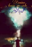 Camino: Hacia Un Cielo Azul (Novela)