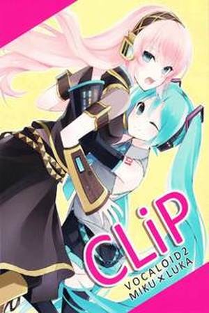 CLIP (VOCALOID) (2016) | LectorTMOo