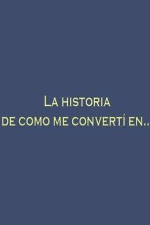 Esta es la historia de cómo me convertí en…. (2017) | LectorTMOo
