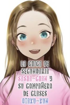 La Chica De Secundaria Sasha-chan Y Su Compañero De Clases Otaku-kun