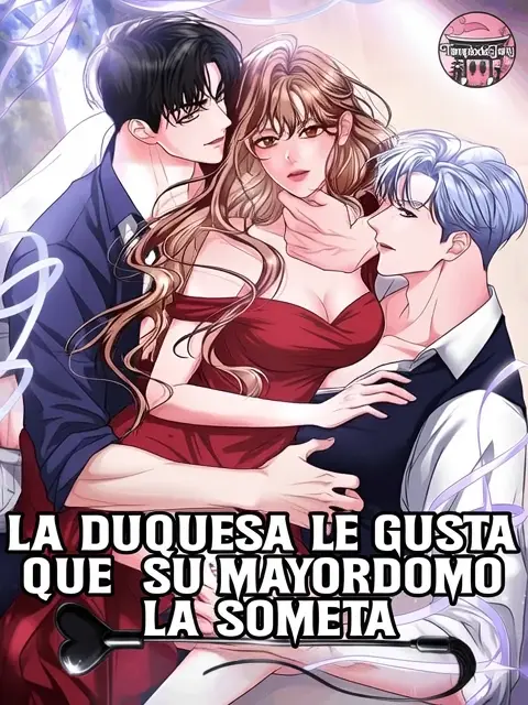 La Duquesa le gusta que su Mayordomo la Instruya | LectorTMOo