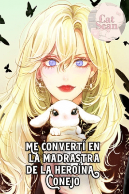 Me Convertí En La Madrastra De La Heroína Conejo