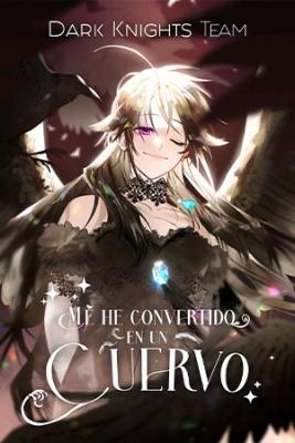 ME HE CONVERTIDO EN UN CUERVO | LectorTMOo