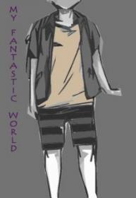 MY FANTASTIC WORLD (Novela)