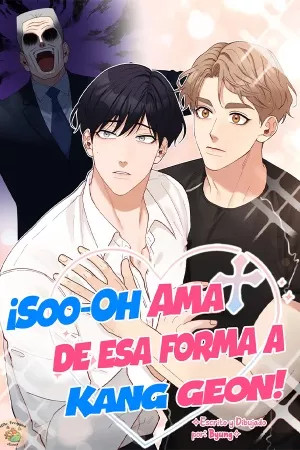 ¡Soo-oh ama de esa forma a Kang Geon! (¡Ama fuerte y mantente fuerte!) (2023) | LectorTMOo