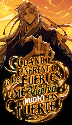 Cuando Enfrento a los Fuertes, me Vuelvo Aún más Fuerte | LectorTMOo