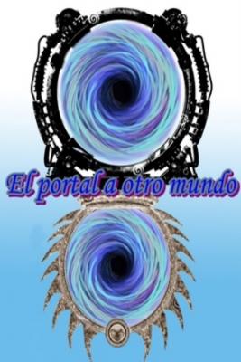 El Portal A Otro Mundo (Novela)