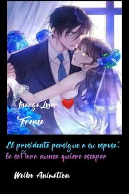 El Presidente Persigue A Su Esposa: La Señora Nunca Quiere Escapar | LectorTMOo