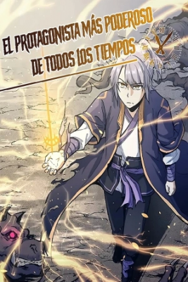 El Protagonistas Mas Poderoso De Todos Los Tiempos. | LectorTMOo
