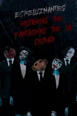 Espeluznantes Historias De Fantasmas De Ciudad (Novela)
