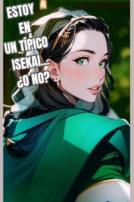 Estoy En Un Típico Isekai... ¿O No? (Novela) | LectorTMOo
