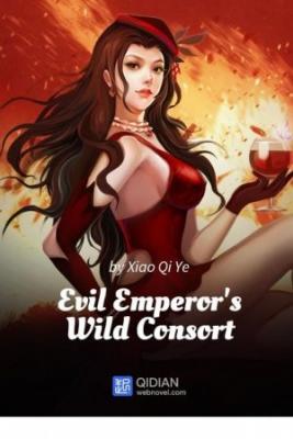 Evil Emperor's Wild Consort (Novela)