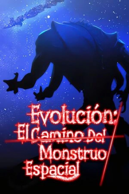 Evolución: El Camino Del Mounstro Espacial