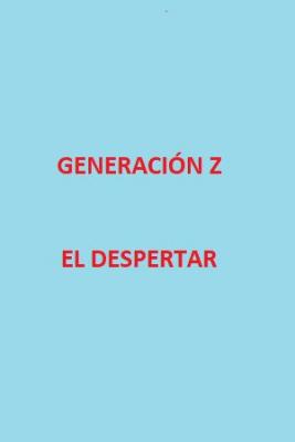 Generación Z: El Despertar (Novela) | LectorTMOo