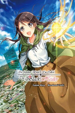 Isekai de "Kuro no Iyashi Te" tte Yobareteimasu (2015) | LectorTMOo