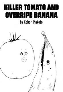 Killer Tomato To Kanjuku Banana