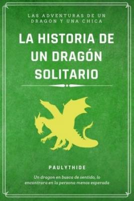 La Historia De Un Dragón Solitario (Novela)