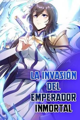 La Invasión Del Emperador Inmortal
