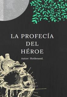 La Profecía Del Héroe (Novela)
