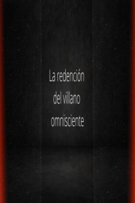La Redención Del Villano Omnisciente (Novela)