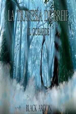 La Travesía de Breif: El cobarde y el forastero (2017)