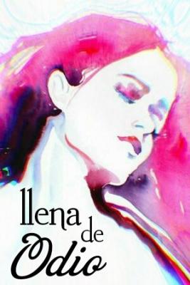 Llena De Odio (Novela) | LectorTMOo