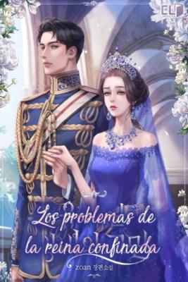 LOS PROBLEMAS DE LA REINA CONFINADA (Novela)