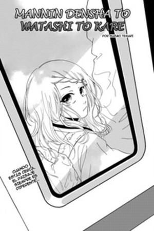 Mannin Densha to Watashi to Kare (2013) | LectorTMOo