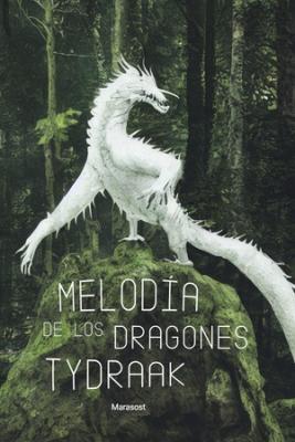 Melodía De Los Dragones, Tydraak (Novela) | LectorTMOo