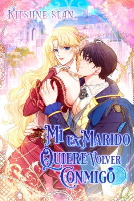 Mi Ex Marido Quiere Volver Conmigo | LectorTMOo