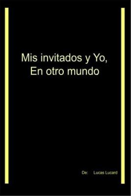 Mis Invitados Y Yo, En Otro Mundo (Novela)