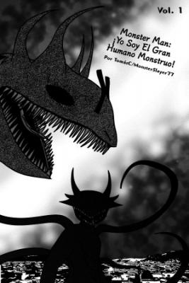 Monster Man: ¡Yo Soy El Gran Humano Monstruo! Vol. 1 (Novela Ligera) (Novela)