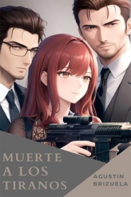 Muerte A Los Tiranos (Novela)