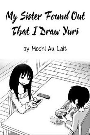 My Sister Found Out That I Draw Yuri Manga (2017)
