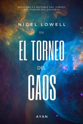 Nigel Lowell En El Torneo Del Caos (Novela) | LectorTMOo