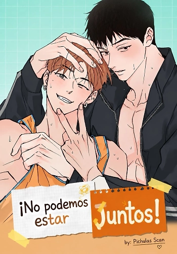 ¡No Podemos Estar Juntos! | LectorTMOo