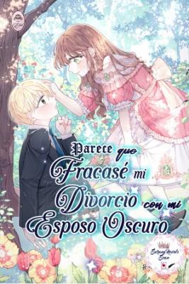 Parece Que Fracasé Mi Divorcio Con Mi Esposo Oscuro (Novela)