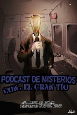 Podcast De Misterios, Con El Gran Tío