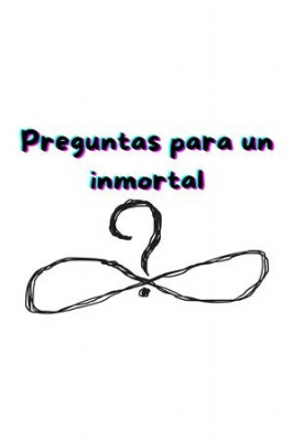 Preguntas Para Un Inmortal (Novela) | LectorTMOo