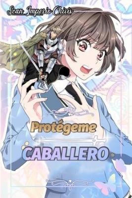 Protégeme Caballero