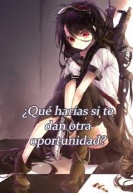 ¿Qué Harías Si Te Diesen Otra Oportunidad? (Novela)