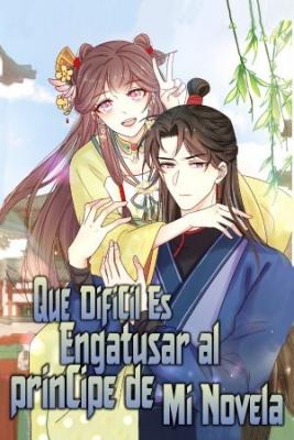 Que Difícil Es Engatusar Al Príncipe De Mi Novela.