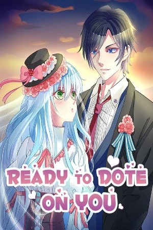Ready to Dote on You | LectorTMOo