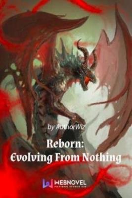 Reborn:Evolve From Nothing (Novela) | LectorTMOo