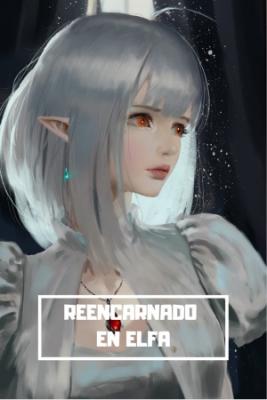 REENCARNADO EN ELFA (Novela) | LectorTMOo