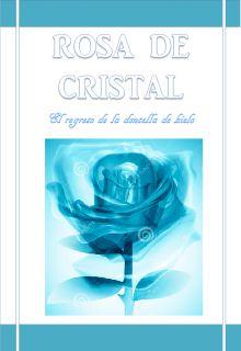ROSA DE CRISTAL | LectorTMOo