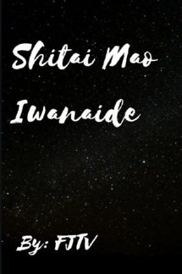 Shitai Mao Iwanaide (Novela)